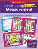 File-Folder Games in Color: Measurement: 10 Ready-to-Go Games That Motivate Children to Practice and Strengthen Essential Math Skills-Independently!