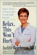 download Relax, This Won't Hurt : Painless Answers to Women's Most Pressing Health Questions book
