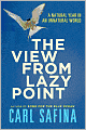 The View from Lazy Point: A Natural Year in an Unnatural World