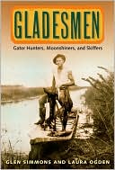 Gladesmen: Gator Hunters, Moonshiners, and Skiffers