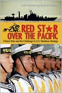 Red Star Over The Pacific: China's Rise and the Challenge to U.S. Maritime Strategy