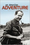 An American Adventure: From Early Aviation Through Three World Wars to the White House