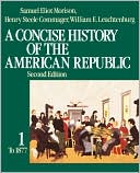 A Concise History of the American Republic: Volume 1