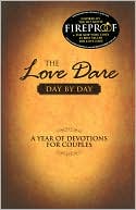 The Love Dare Day by Day: A Year of Devotions for Couples
