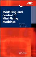 Modelling and Control of Mini-Flying Machines