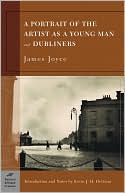 Portrait of the Artist as a Young Man and Dubliners (Barnes & Noble Classics Series)
