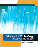 Information Technology Project Management (with Microsoft Project 2007 CD-ROM)