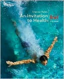 An Invitation to Health, Brief Edition (with Personal Health Self-Assessment with Health Almanac and CengageNOW, InfoTrac Printed Access Card)