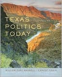 Texas Politics Today, 13th Edition by William Earl Maxwell: Book Cover