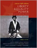 Liberty, Equality, Power: A History of the American People, Volume I: To 1877, Concise Edition