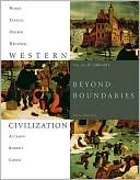 Western Civilization: Beyond Boundaries, Volume B: 1300-1815