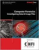 download Computer Forensics : Investigating Data and Image Files book