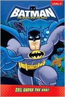 Evil under the Sea! (Batman: The Brave and the Bold Series)