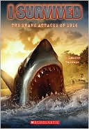 I Survived the Shark Attacks of 1916 (I Survived Series #2)