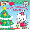 Merry Christmas, Sugar!