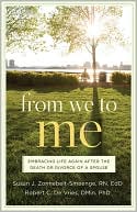 From We to Me: Embracing Life Again After the Death or Divorce of a Spouse