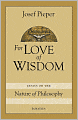 For Love of Wisdom: Essays on the Nature of Philosophy