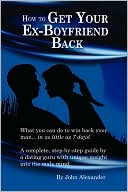 How to Get Your Ex-Boyfriend Back