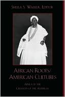 African Roots - American Cultures: Africa in the Creation of the Americas
