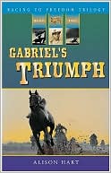 Gabriel's Triumph (Racing to Freedom Trilogy #2)