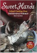 Sweet Hands: Island Cooking from Trinidad and Tobago