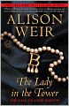The Lady in the Tower: The Fall of Anne Boleyn