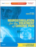 Neurostimulation for the Treatment of Chronic Pain: Volume 1: A Volume in the Interventional and Neuromodulatory Techniques for Pain Management Series; Expert Consult Premium Edition -- Enhanced Online Features and Print