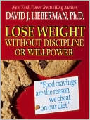 Lose Weight Without Discipline or Willpower