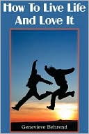 How To Live Life And Love It