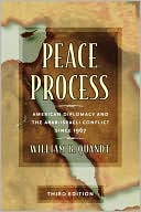 Peace Process: American Diplomacy and the Arab-Israeli Conflict since 1967
