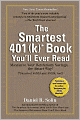 Smartest 401(k) Book You'll Ever Read: Maximize Your Retirement Savings...the Smart Way!