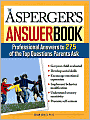 The Asperger's Answer Book: The Top 275 Questions Parents Ask