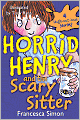 Horrid Henry and the Scary Sitter
