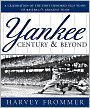Yankee Century and Beyond: A Celebration of the First Hundred Plus Years of Baseball's Greatest Team