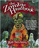 The Zombie Handbook: How to Identify the Living Dead and Survive the Coming Zombie Apocalypse