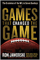 The Games That Changed the Game: The Evolution of the NFL in Seven Sundays