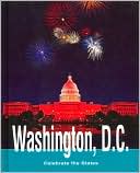 Washington, D. C. (Celebrate the States Series)