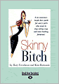 Skinny Bitch: A No-Nonsense, Tough-Love Guide For Savvy Girls Who Want to Stop Eating Crap and Start Looking Fabulous!