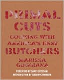 Primal Cuts: Cooking with America's Best Butchers
