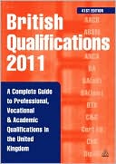 British Qualifications: A Complete Guide to Professional, Vocational and Academic Qualifications in the UK
