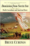 Dominion from Sea to Sea: Pacific Ascendancy and American Power