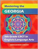 Mastering the Georgia 5th Grade CRCT in English/Language Arts