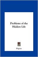 Problems of the Hidden Life