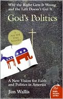 God's Politics: Why the Right Gets It Wrong and the Left Doesn't Get It
