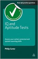 IQ and Aptitude Tests: Assess Your Verbal, Numerical and Spatial Reasoning Skills