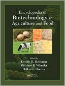 Encyclopedia of Biotechnology in Agriculture and Food (Print Version)