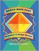 Basics Made Easy: Grammar and Usage Review REVISED