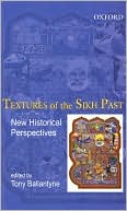 Textures of the Sikh Past: New Historical Perspectives