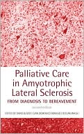 Palliative Care in Amyotrophic Lateral Sclerosis: From Diagnosis to Bereavement