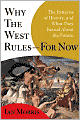 Why the West Rules--for Now: The Patterns of History, and What They Reveal about the Future